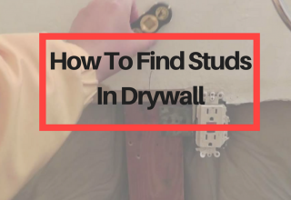 How To Find Studs In Drywall – Tried & Tested Tricks & Methods