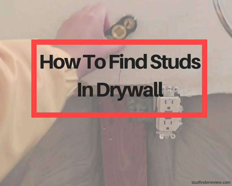 How To Find Studs In Drywall