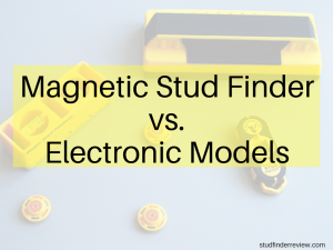 Magnetic Stud Finder vs. Electronic Models